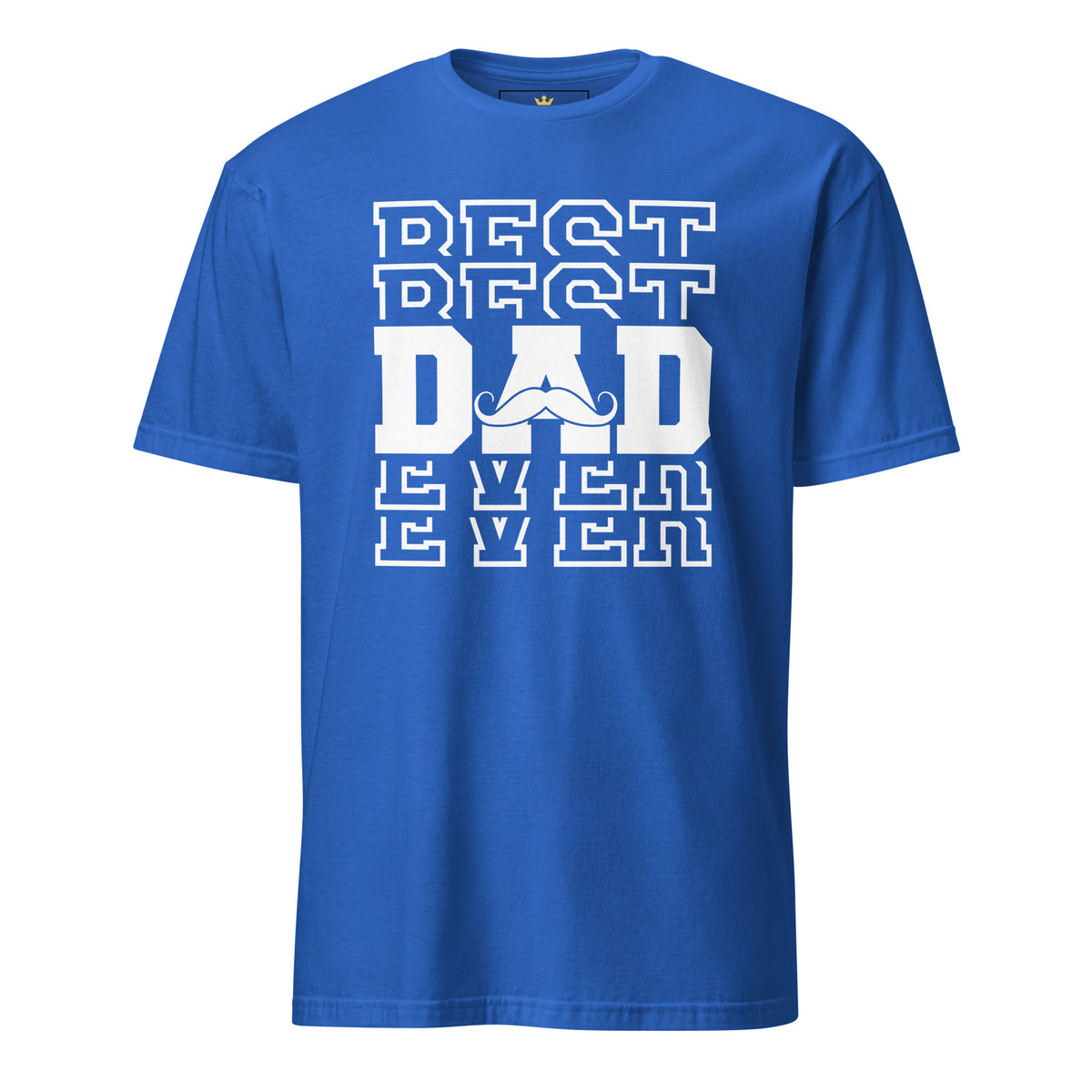 "Best Best Dad Ever Ever" Unisex T-Shirt | Funny Dad Tee | Gildan 64000-TAU TRENDY TEES LLC-Royal-S-Wear-N-Share Apparel