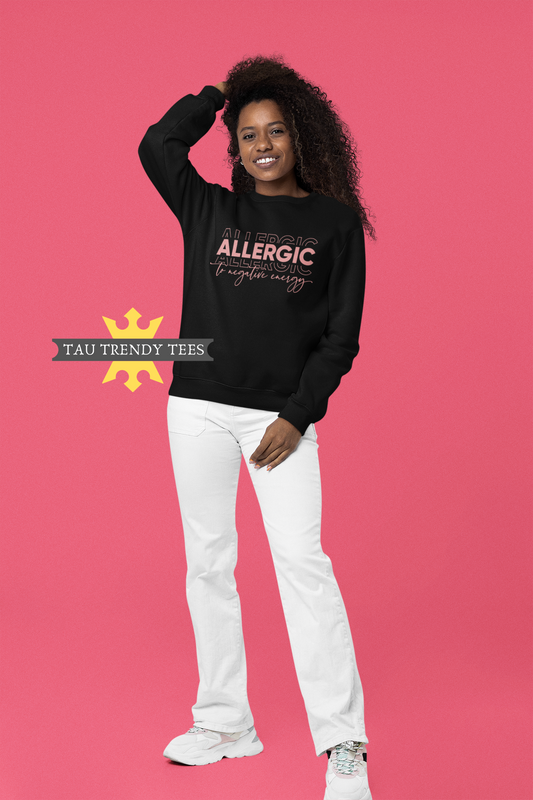 "Allergic to Negative Energy" Unisex Sweatshirt-Sweatshirts-TAU TRENDY TEES-Black-S-Wear-N-Share Apparel