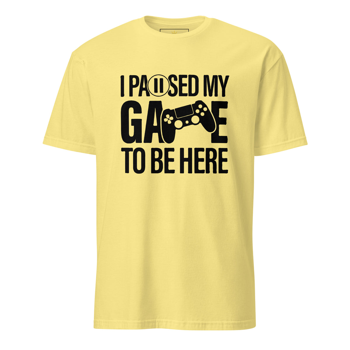 "I Paused My Game to Be Here" Unisex Gamer T-Shirt | Gildan 64000-TAU TRENDY TEES LLC-Cornsilk-S-Wear-N-Share Apparel