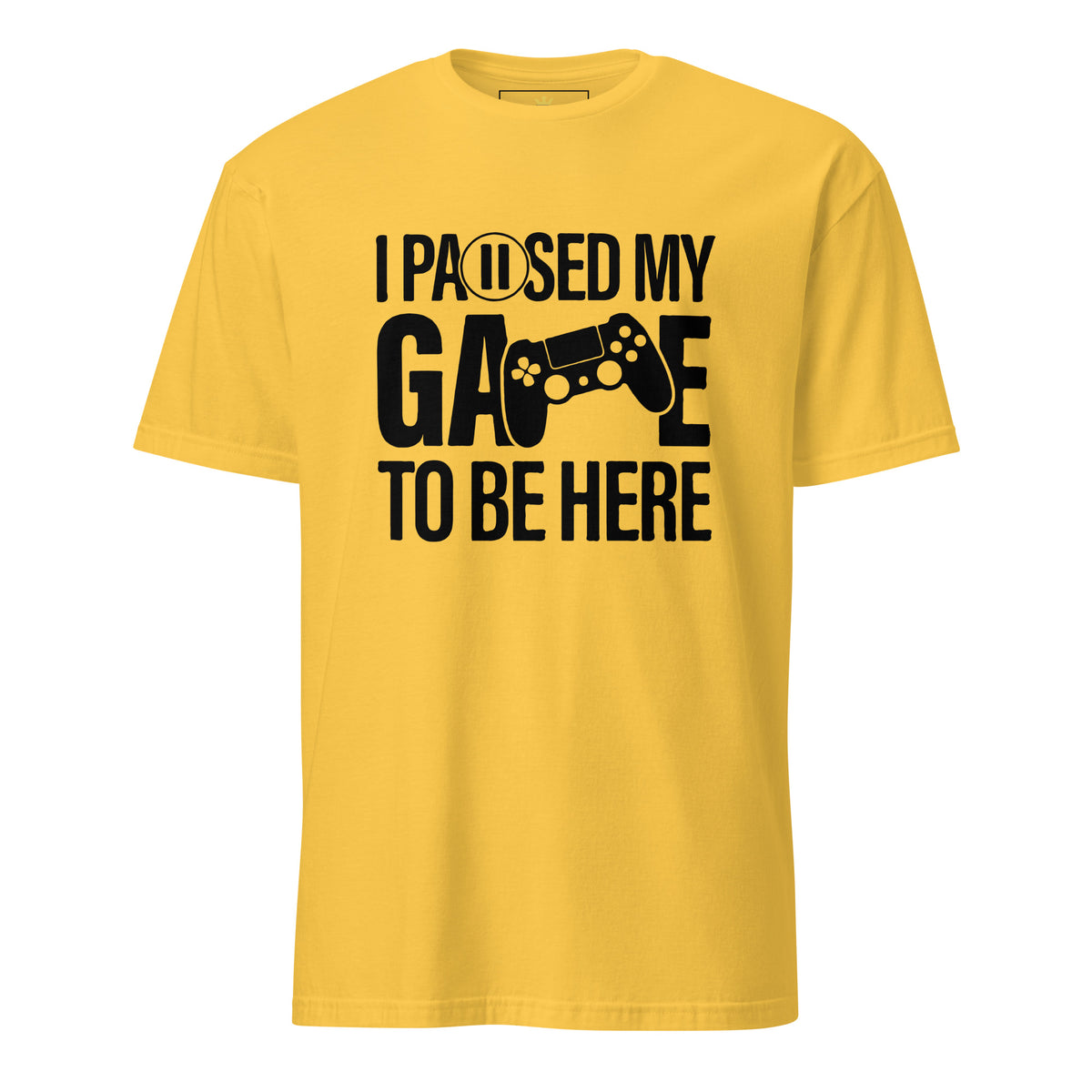 "I Paused My Game to Be Here" Unisex Gamer T-Shirt | Gildan 64000-TAU TRENDY TEES LLC-Daisy-S-Wear-N-Share Apparel