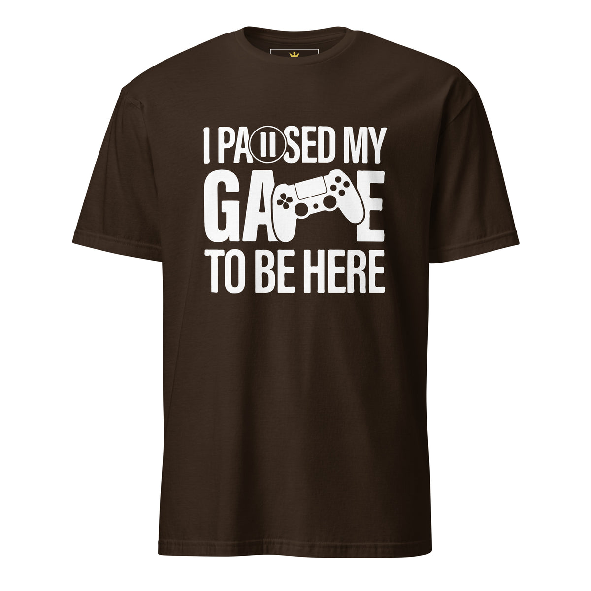 "I Paused My Game to Be Here" Unisex Gamer T-Shirt | Gildan 64000-TAU TRENDY TEES LLC-Dark Chocolate-S-Wear-N-Share Apparel