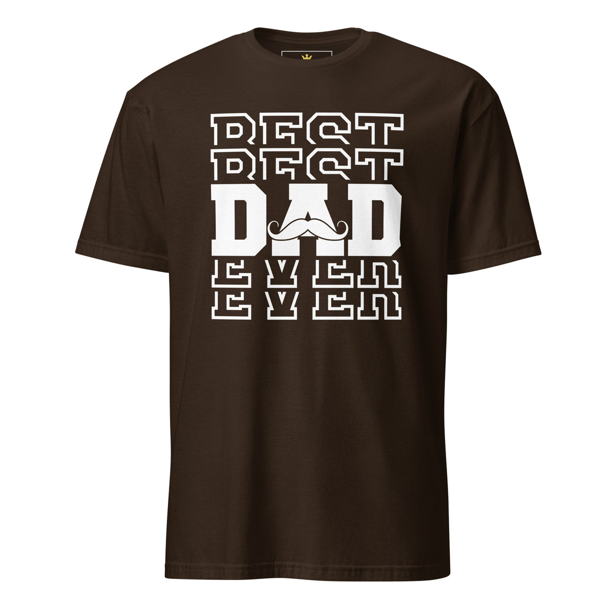 "Best Best Dad Ever Ever" Unisex T-Shirt | Funny Dad Tee | Gildan 64000-TAU TRENDY TEES LLC-Dark Chocolate-S-Wear-N-Share Apparel