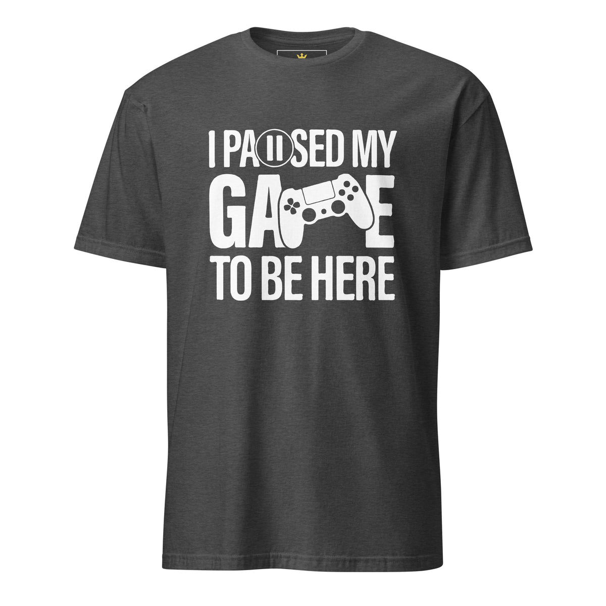 "I Paused My Game to Be Here" Unisex Gamer T-Shirt | Gildan 64000-TAU TRENDY TEES LLC-Dark Heather Grey-S-Wear-N-Share Apparel