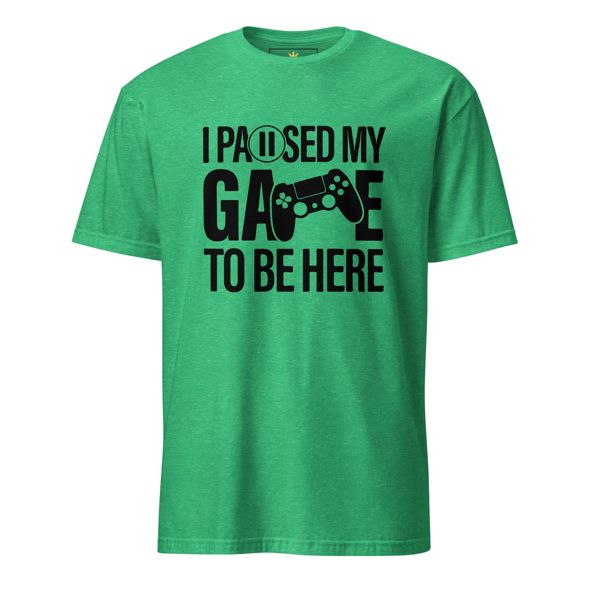 "I Paused My Game to Be Here" Unisex Gamer T-Shirt | Gildan 64000-TAU TRENDY TEES LLC-Heather Irish Green-S-Wear-N-Share Apparel