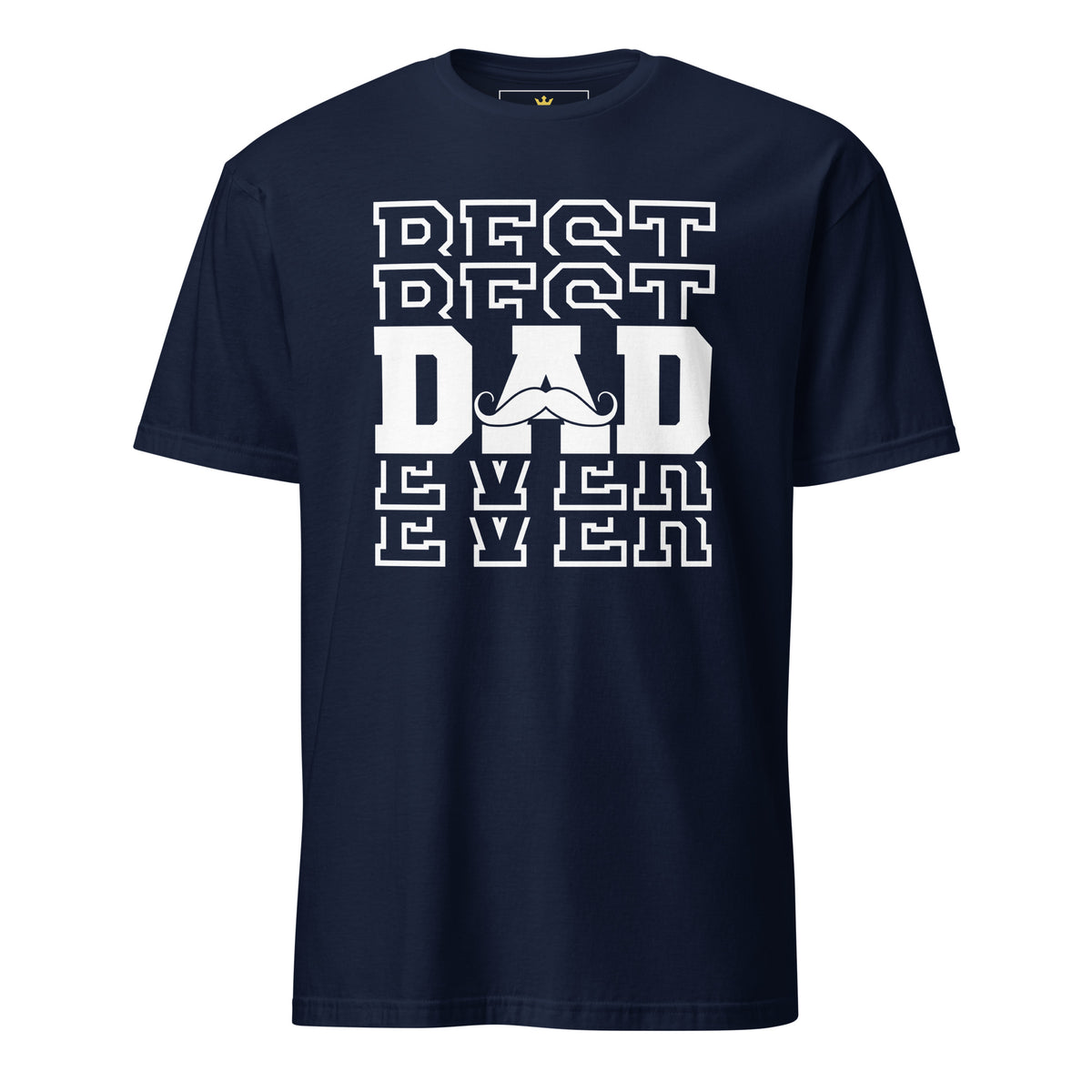 "Best Best Dad Ever Ever" Unisex T-Shirt | Funny Dad Tee | Gildan 64000-TAU TRENDY TEES LLC-Navy-S-Wear-N-Share Apparel