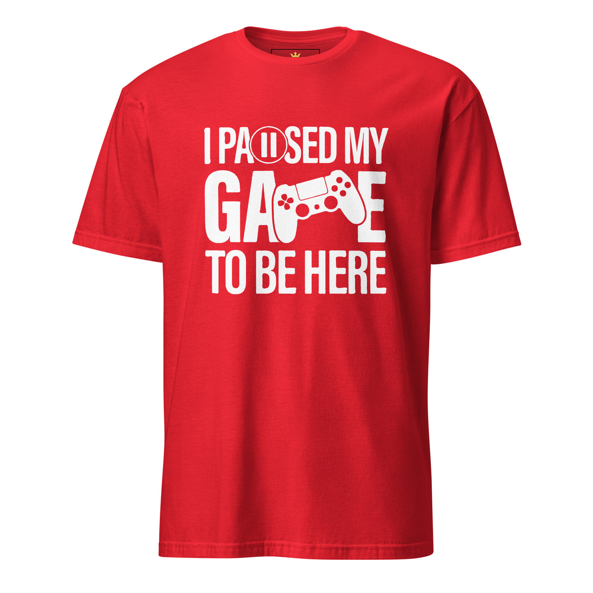 "I Paused My Game to Be Here" Unisex Gamer T-Shirt | Gildan 64000-TAU TRENDY TEES LLC-Red-S-Wear-N-Share Apparel