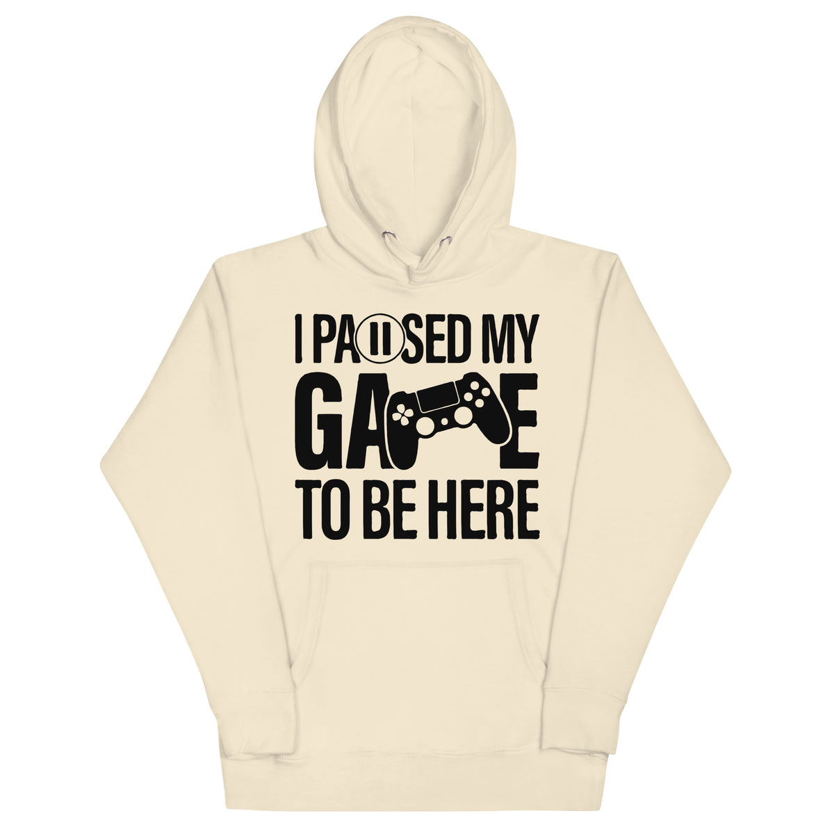"I Paused My Game to Be Here" Unisex Hoodie | Gamer Hoodie-TAU TRENDY TEES LLC-Bone-S-Wear-N-Share Apparel