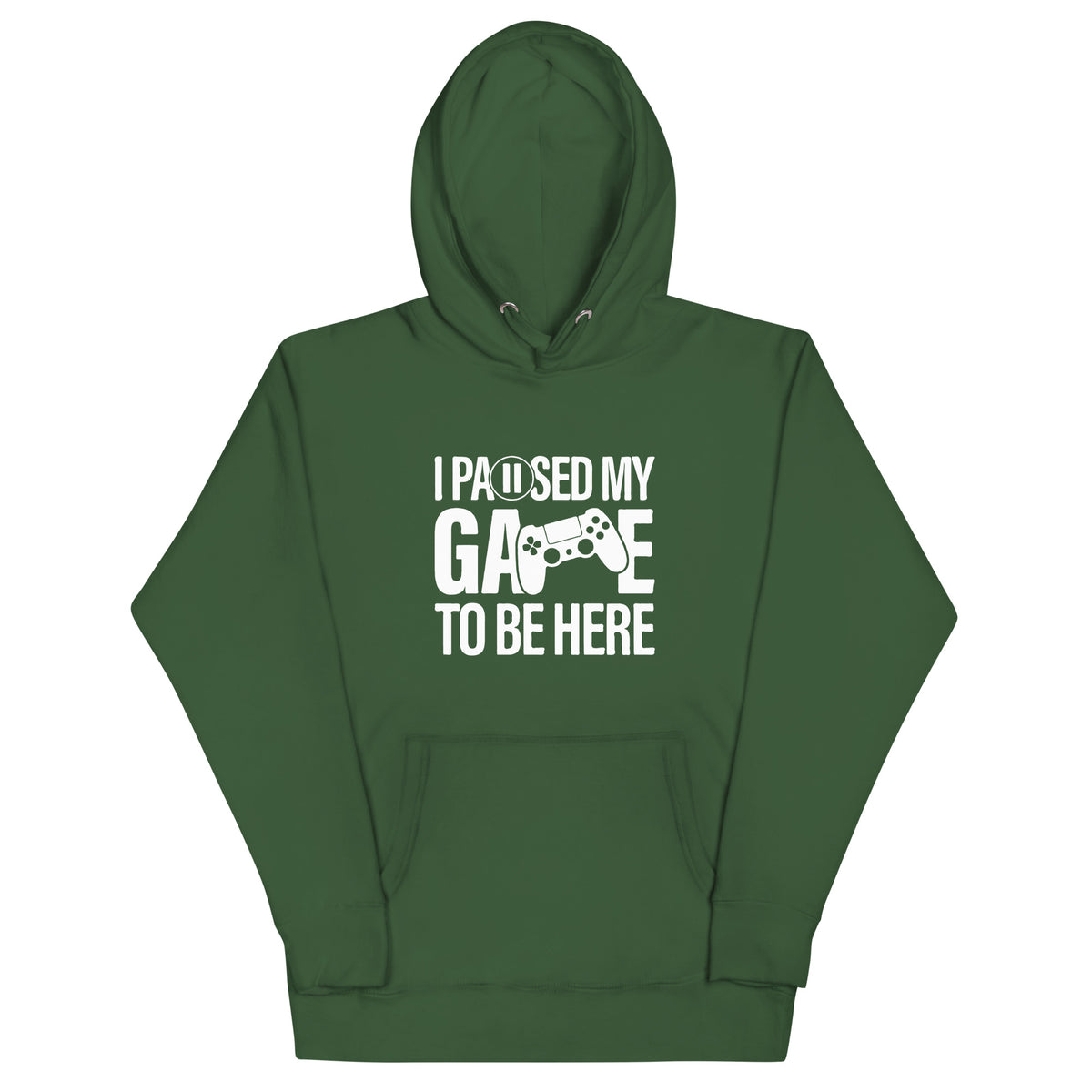 "I Paused My Game to Be Here" Unisex Hoodie | Gamer Hoodie-TAU TRENDY TEES LLC-Forest Green-S-Wear-N-Share Apparel