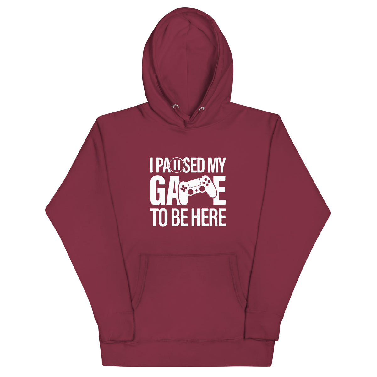 "I Paused My Game to Be Here" Unisex Hoodie | Gamer Hoodie-TAU TRENDY TEES LLC-Maroon-S-Wear-N-Share Apparel