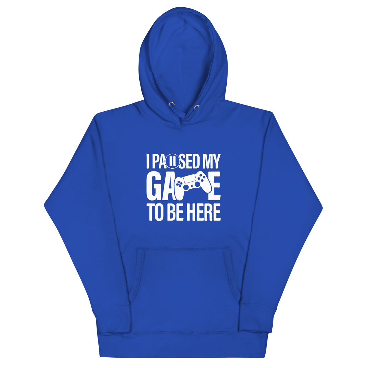 "I Paused My Game to Be Here" Unisex Hoodie | Gamer Hoodie-TAU TRENDY TEES LLC-Team Royal-S-Wear-N-Share Apparel