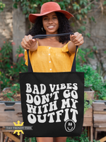 Bad Vibes Don’t Go With My Outfit Black Eco Tote Bag-Tote bags-TAU TRENDY TEES LLC-Wear-N-Share Apparel