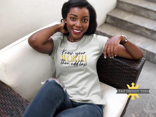 "Know Your Worth then add Taxes" Unisex T-Shirt-T Shirts-TAU TRENDY TEES LLC-XS-WHITE-Wear-N-Share Apparel