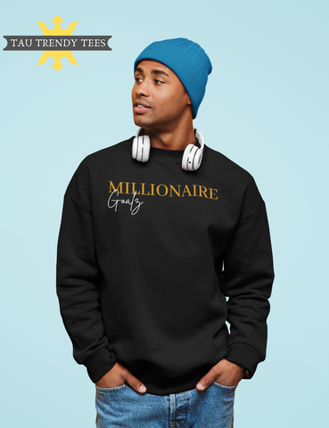 "MILLIONAIRE Goalz" Unisex Sweatshirt-Sweatshirt-TAU TRENDY TEES LLC-Small-Black-Wear-N-Share Apparel