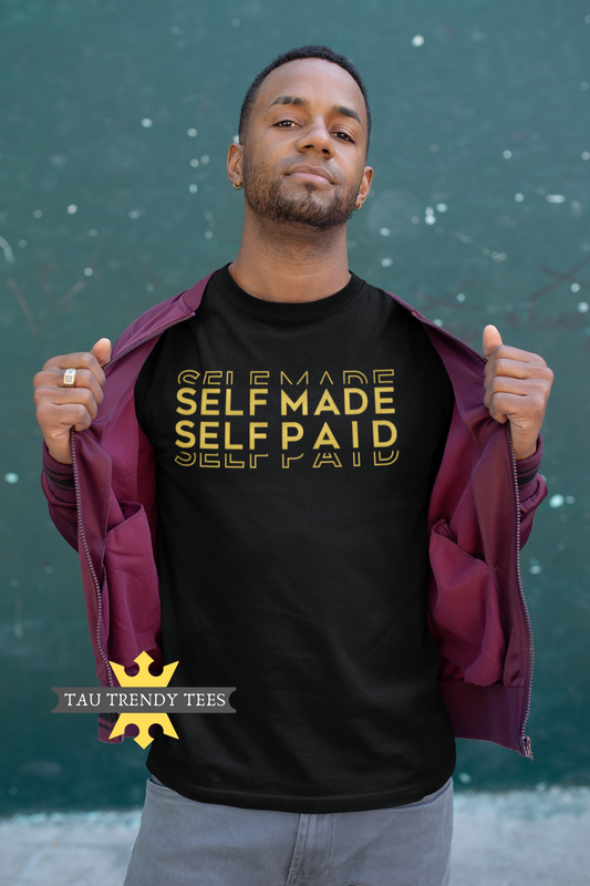 "SELF MADE SELF PAID" Short Sleeve Unisex T-Shirt-T Shirts-TAU TRENDY TEES LLC-SMALL-Wear-N-Share Apparel