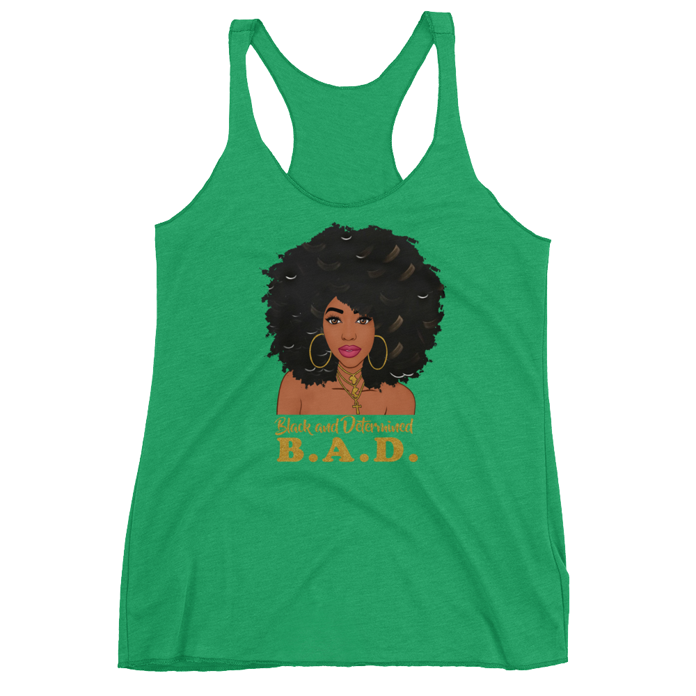 B. A. D. "Black and Determined" Women's Racerback Tank-T Shirts-TAU TRENDY TEES-Envy-XS-Wear-N-Share Apparel