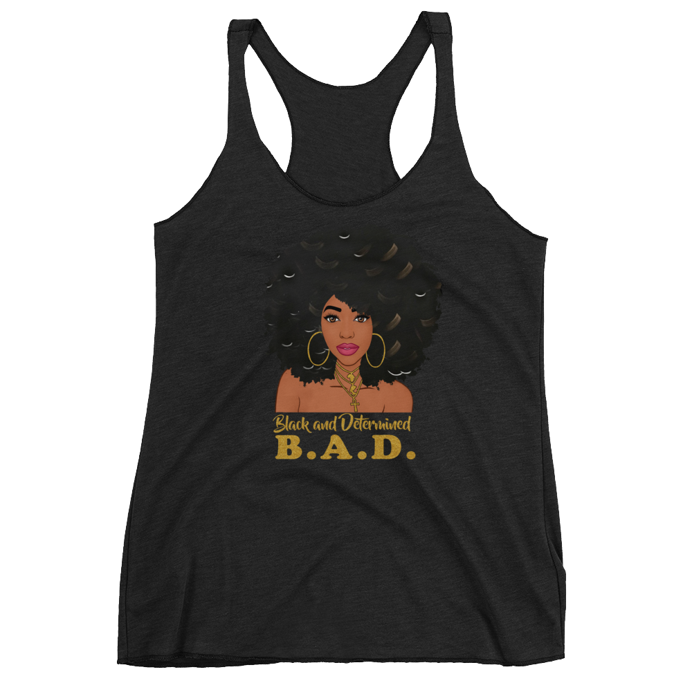 B. A. D. "Black and Determined" Women's Racerback Tank-T Shirts-TAU TRENDY TEES-Vintage Black-XS-Wear-N-Share Apparel