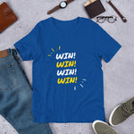 "Win! Win! Win! Win!" Short-Sleeve Unisex T-Shirt-T Shirts-TAU TRENDY TEES-True Royal-S-Wear-N-Share Apparel