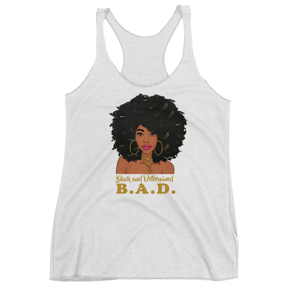 B. A. D. "Black and Determined" Women's Racerback Tank-T Shirts-TAU TRENDY TEES-Heather White-XS-Wear-N-Share Apparel