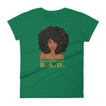 B. A. D. "Black and Determined" Women's short sleeve t-shirt-T Shirts-TAU TRENDY TEES-Kelly Green-S-Wear-N-Share Apparel